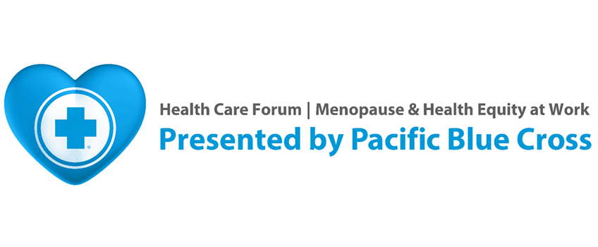 Health Care Forum 2024 Presented by Pacific Blue Cross